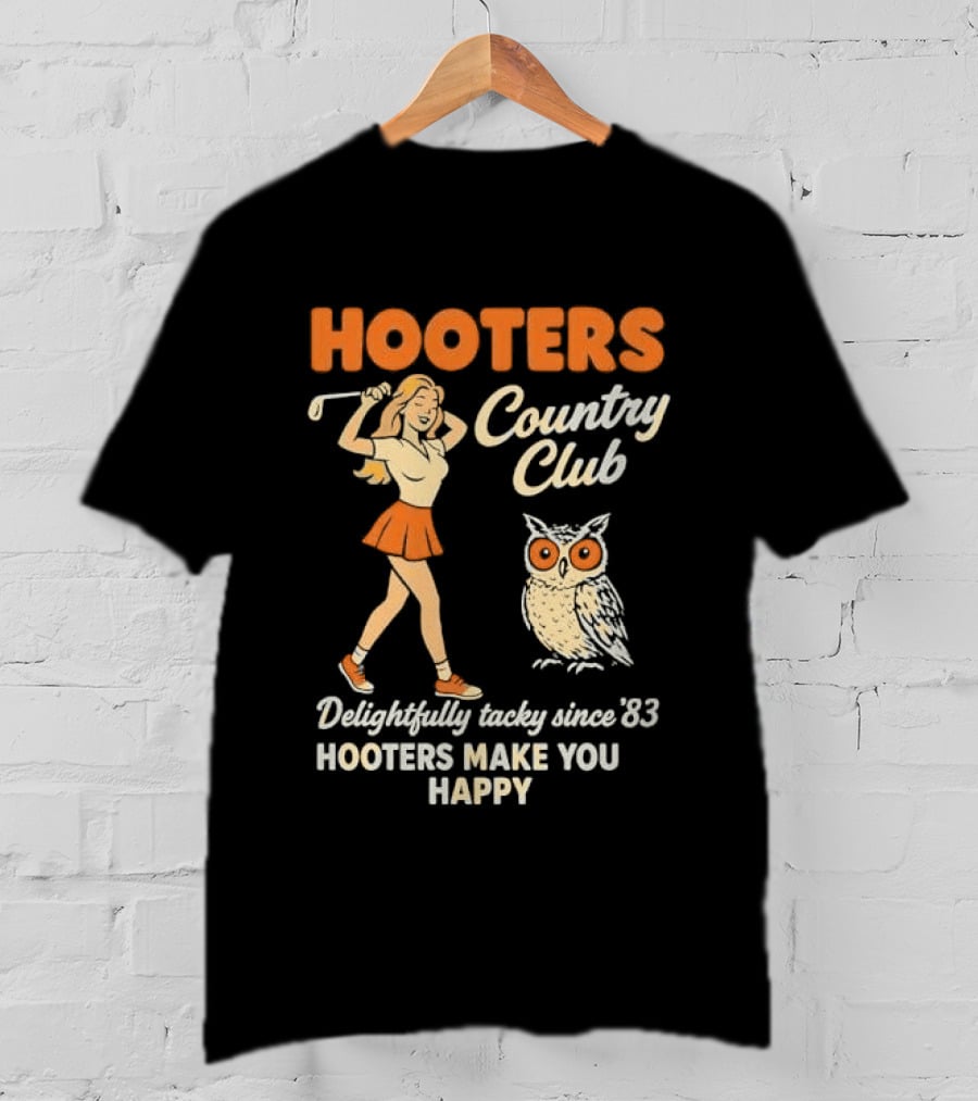 Hooters Country Club Delightfully Tacky Since 83 Female Golfer Owl Make You Happy T-Shirt