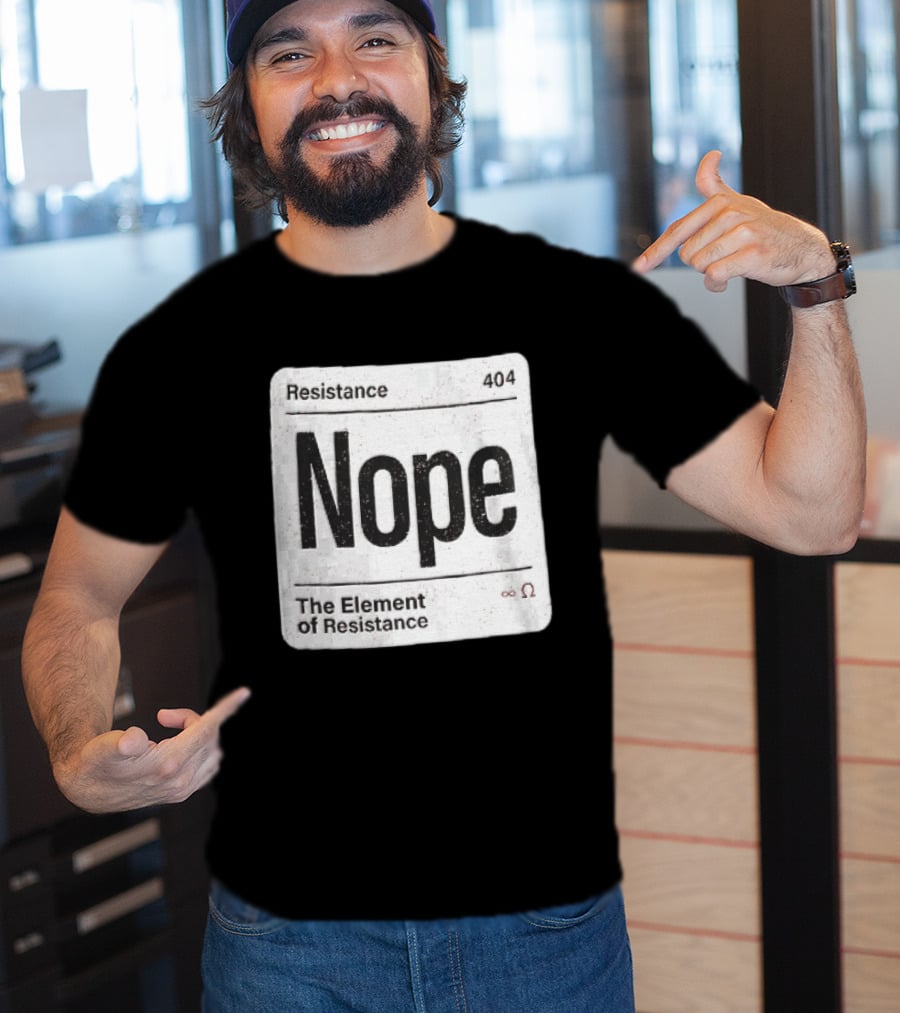 Resistance 404 Nope The Element Of Resistance Infinity Ohm Periodic Table Square T-Shirt