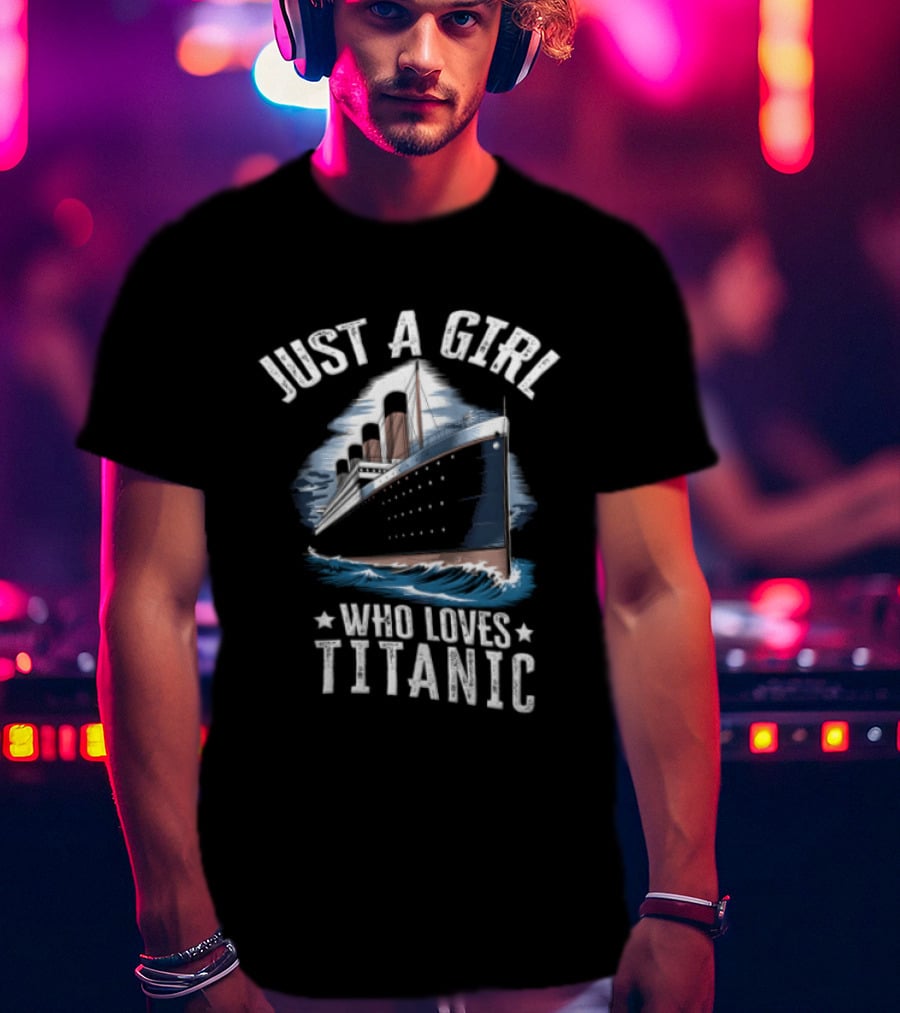 Just A Girl Who Loves Titanic Ocean Liner Ship Sailing Waves T-Shirt