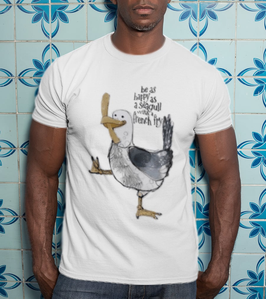 Be As Happy As A Seagull With French Fry Cartoon Bird Holding Yellow Food T-Shirt