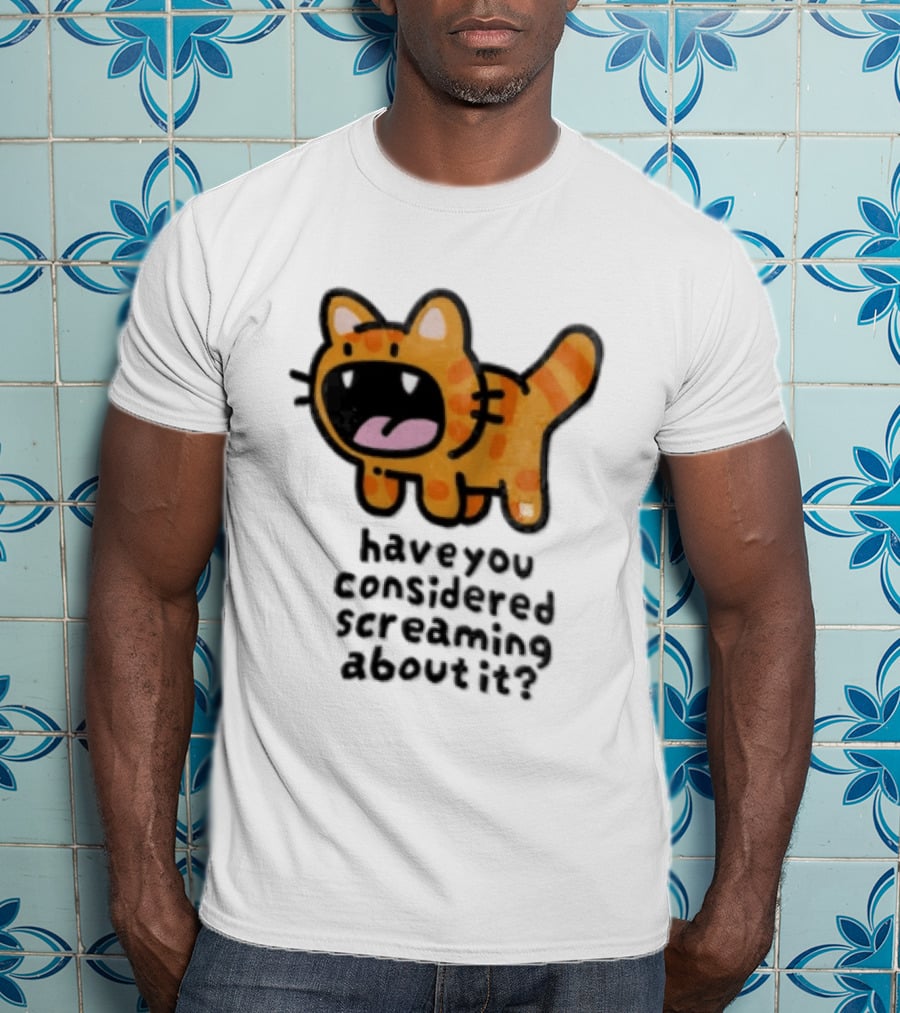 Have You Considered Screaming About It Cartoon Orange Tabby Cat Open Mouth Wide T-Shirt