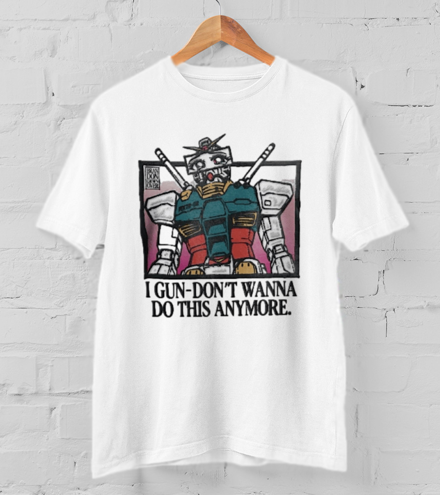 Brandon Crownover Gundam Robot Crying Anime Eyes I Gun Dont Wanna Do This Anymore T-Shirt