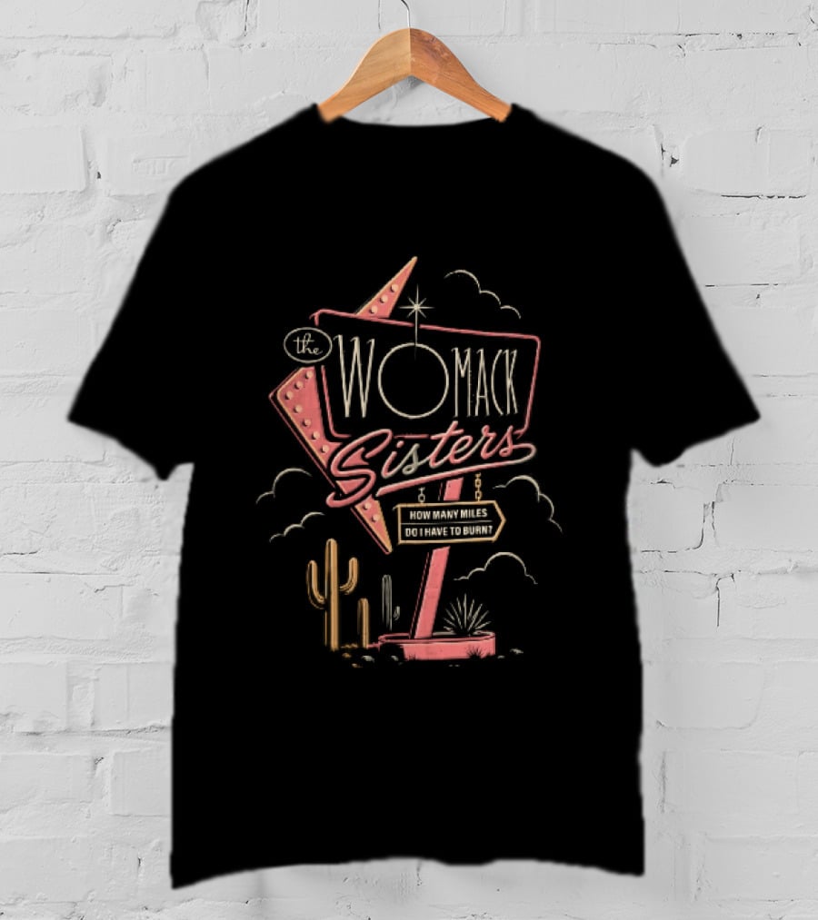 The Womack Sisters How Many Miles Do I Have To Burn Neon Motel Cactus T-Shirt