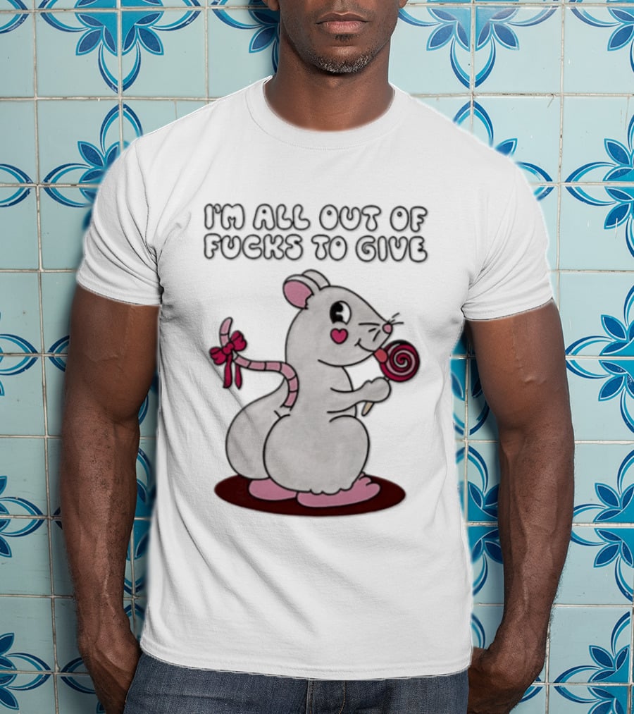 I'm All Out Of Fucks To Give Mouse Holding Lollipop T-Shirt