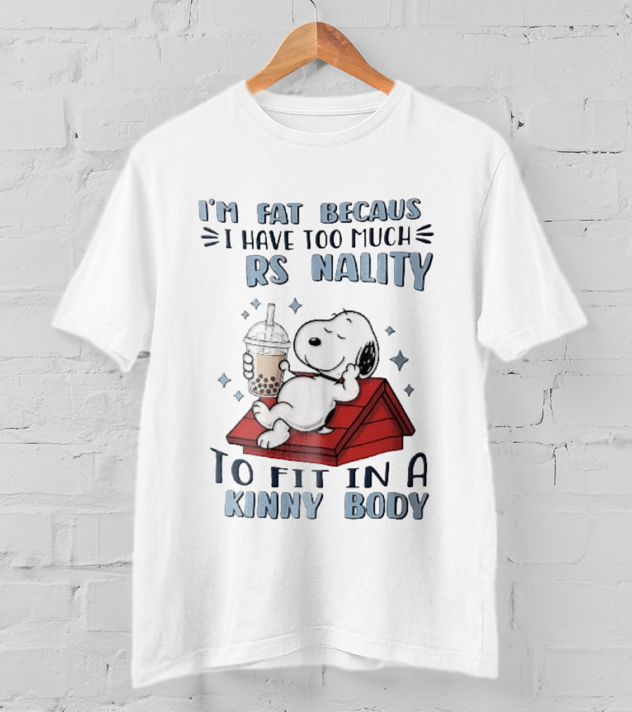 I'm Fat Because I Have Too Much Personality Snoopy Red Doghouse Bubble Tea T-Shirt