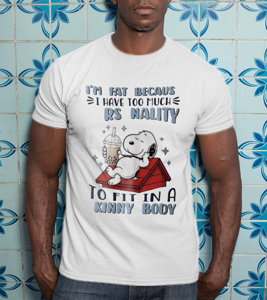 I'm Fat Because I Have Too Much Personality Snoopy Red Doghouse Bubble Tea T-Shirt