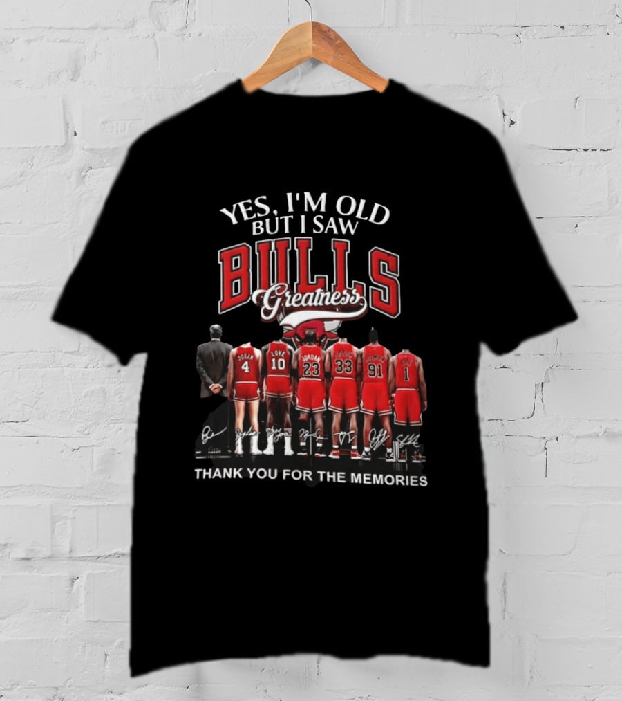 Yes I'm Old But I Saw Bulls Greatness Thank You For The Memories T-Shirt