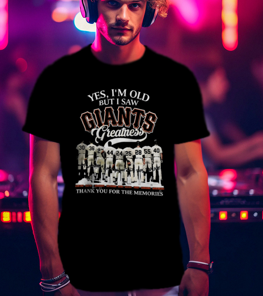 Yes I'm Old But I Saw Giants Greatness Thank You For The Memories T-Shirt