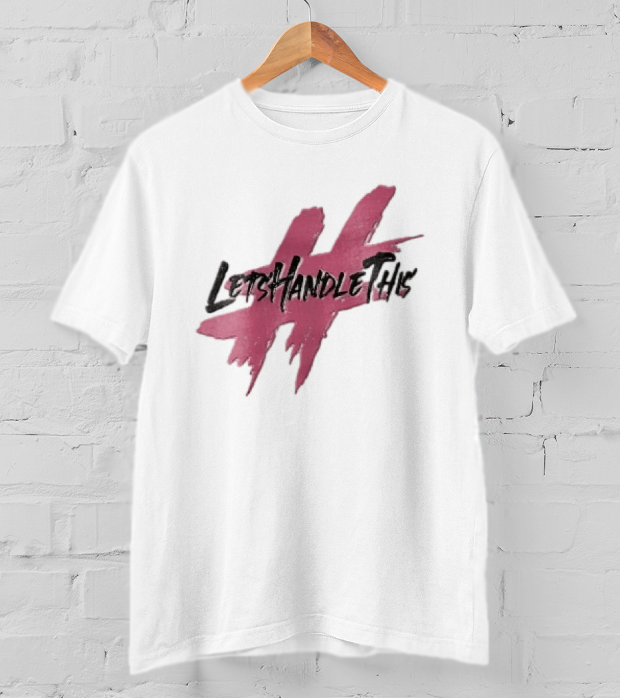 LetsHandleThis Pink Paint Brushstroke Hashtag T-Shirt