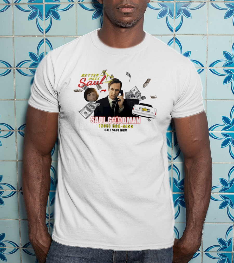 Better Call Saul Goodman 505 503 4455 Call Now T-Shirt