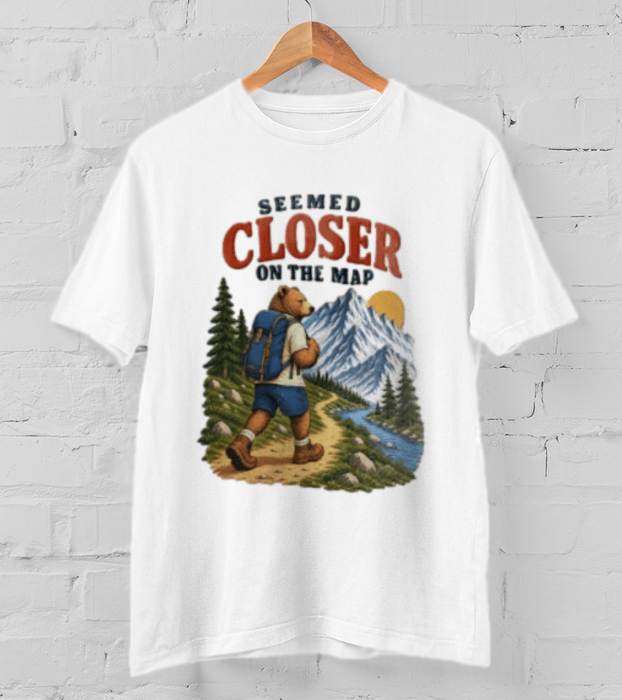 Seemed Closer On The Map Cartoon Bear Hiking Mountain Trail Scenery T-Shirt
