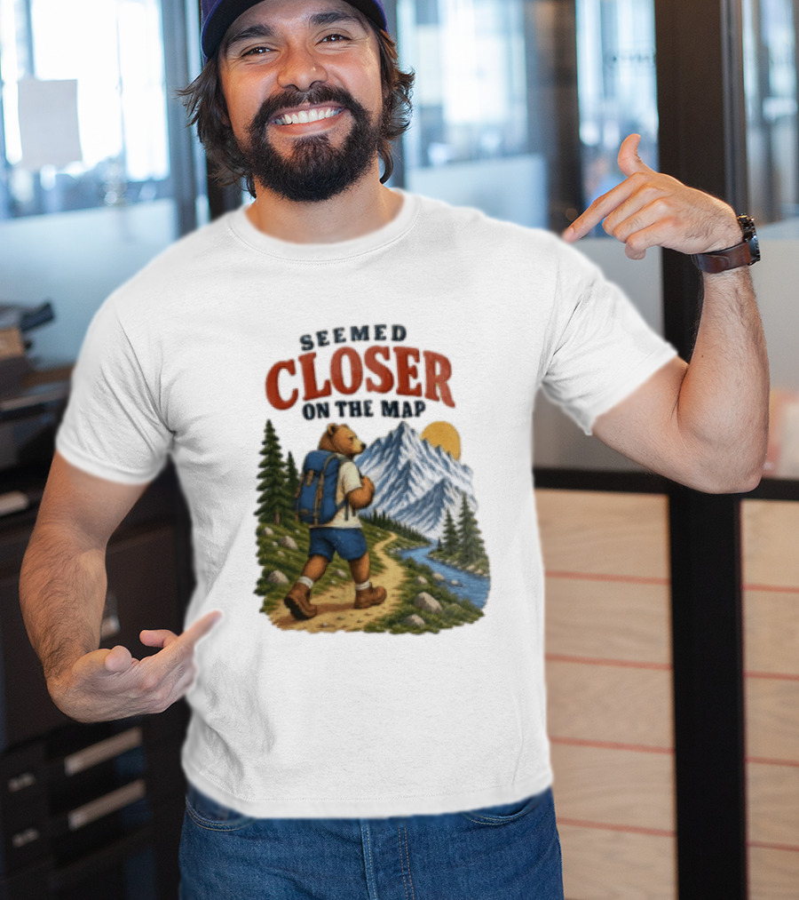 Seemed Closer On The Map Cartoon Bear Hiking Mountain Trail Scenery T-Shirt