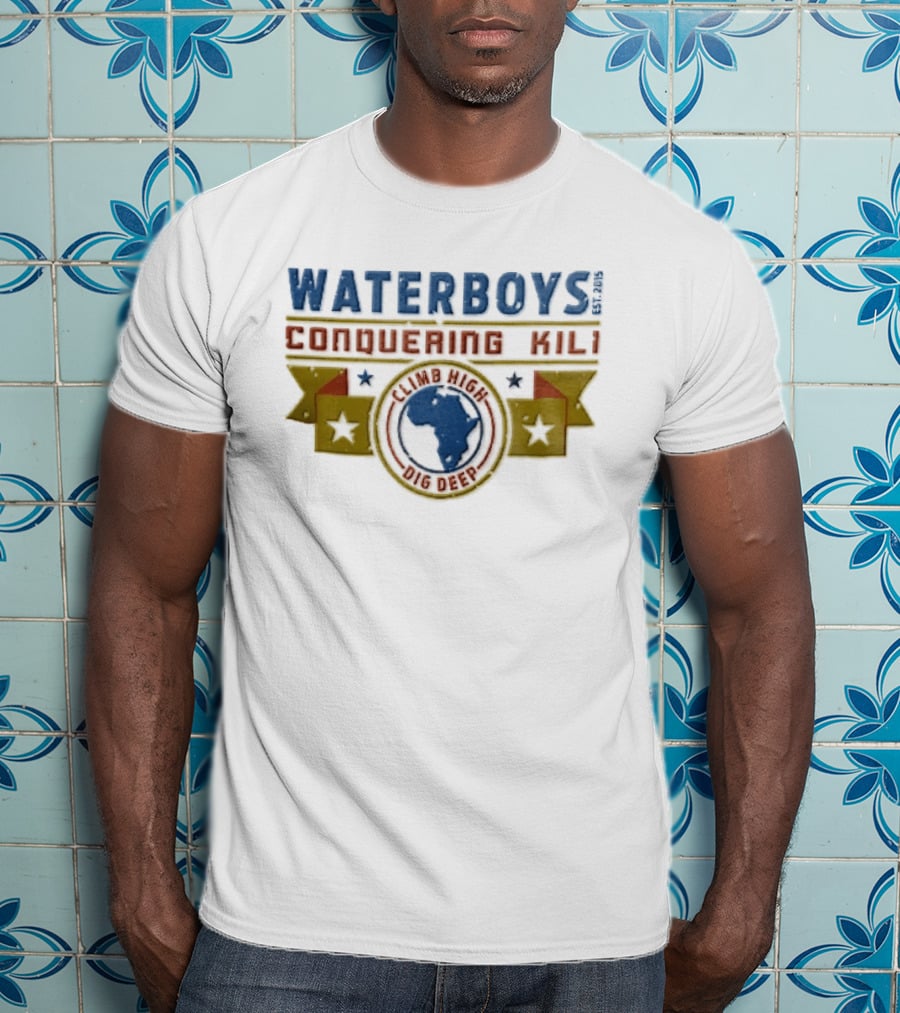 Waterboys Conquering Kili Climb High Dig Deep Africa Map Stars 2015 T-Shirt