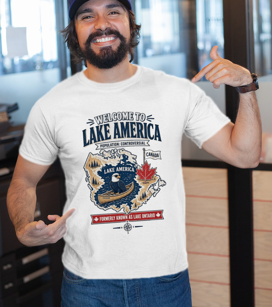 Welcome To Lake America Population Controversial Canada Formerly Known As Lake Ontario Freedom Bald Eagle Maple Leaf T-Shirt