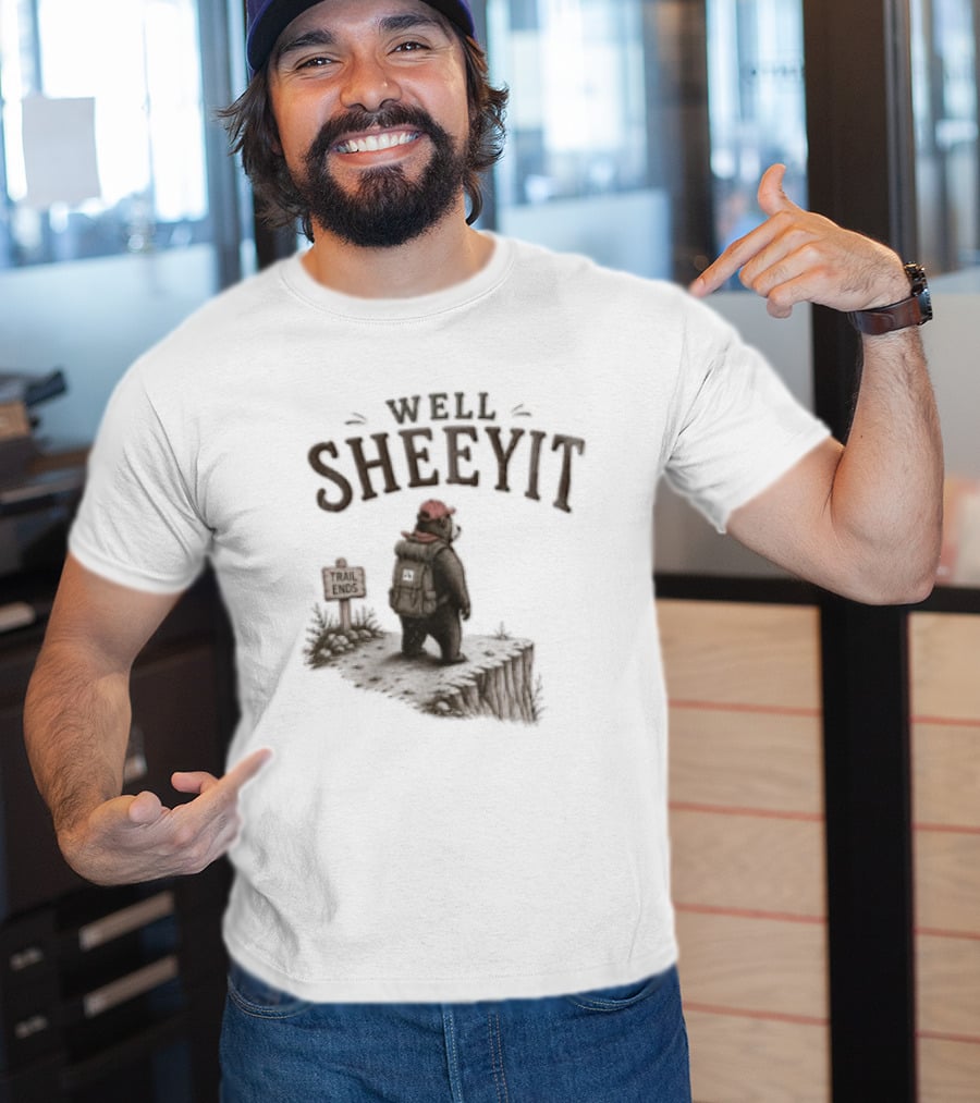 Well Sheeyit Bear Backpack Cliff Edge Trail Ends T-Shirt
