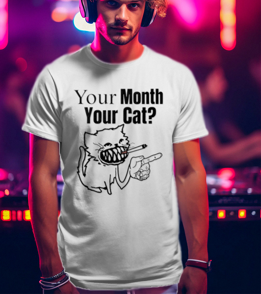 Your Month Your Cat Smoking Drawing T-Shirt