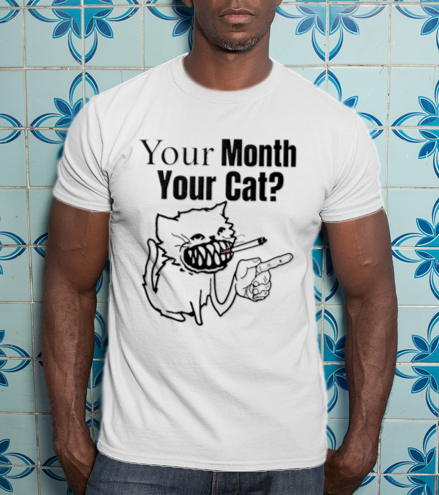 Your Month Your Cat Smoking Drawing T-Shirt