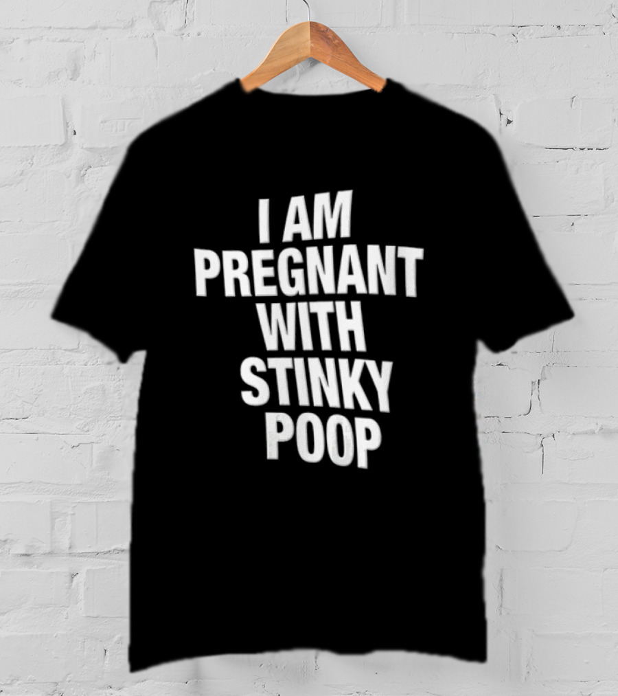 I Am Pregnant With Stinky Poop White Only T-Shirt