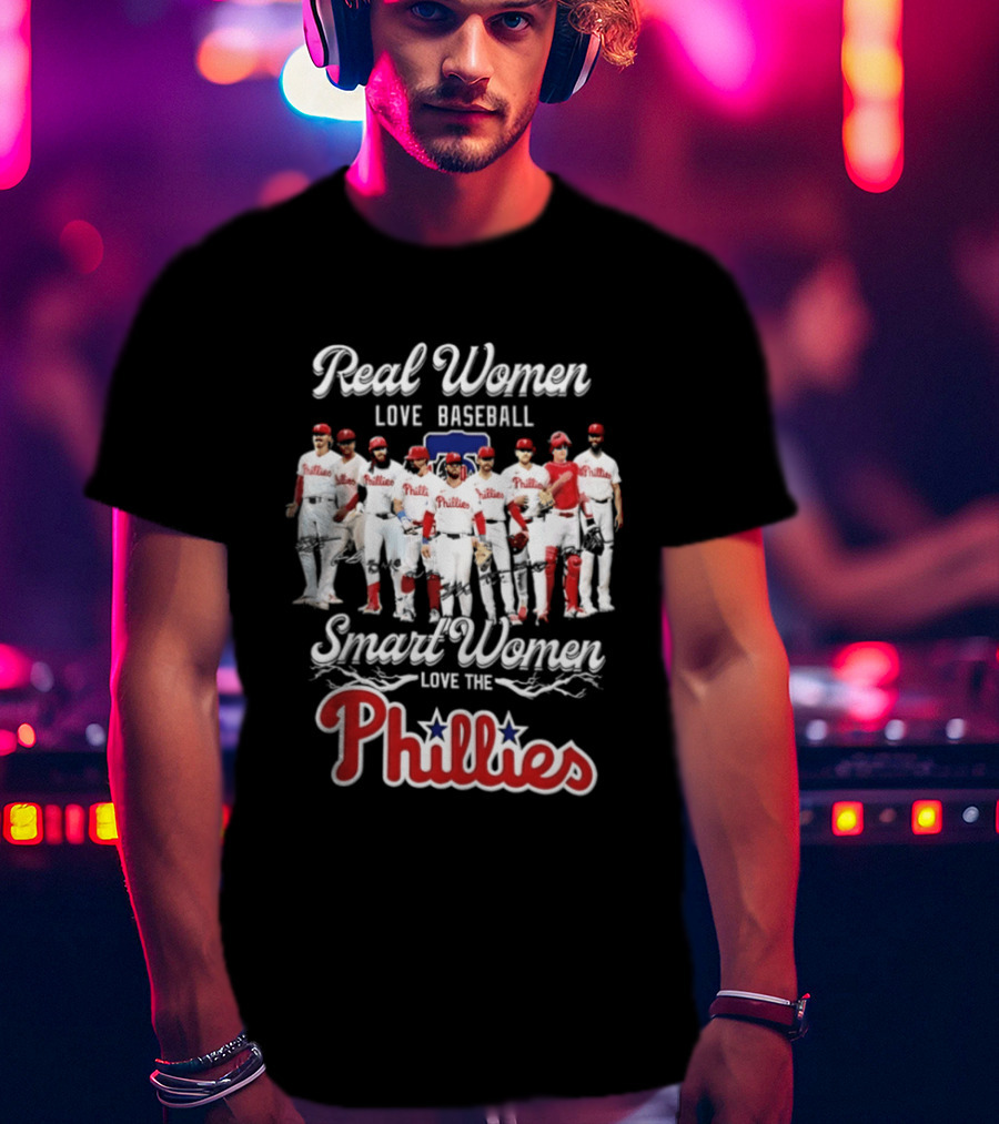 Real Women Love Baseball Smart Women Love The Phillies MLB 2026 T-Shirt
