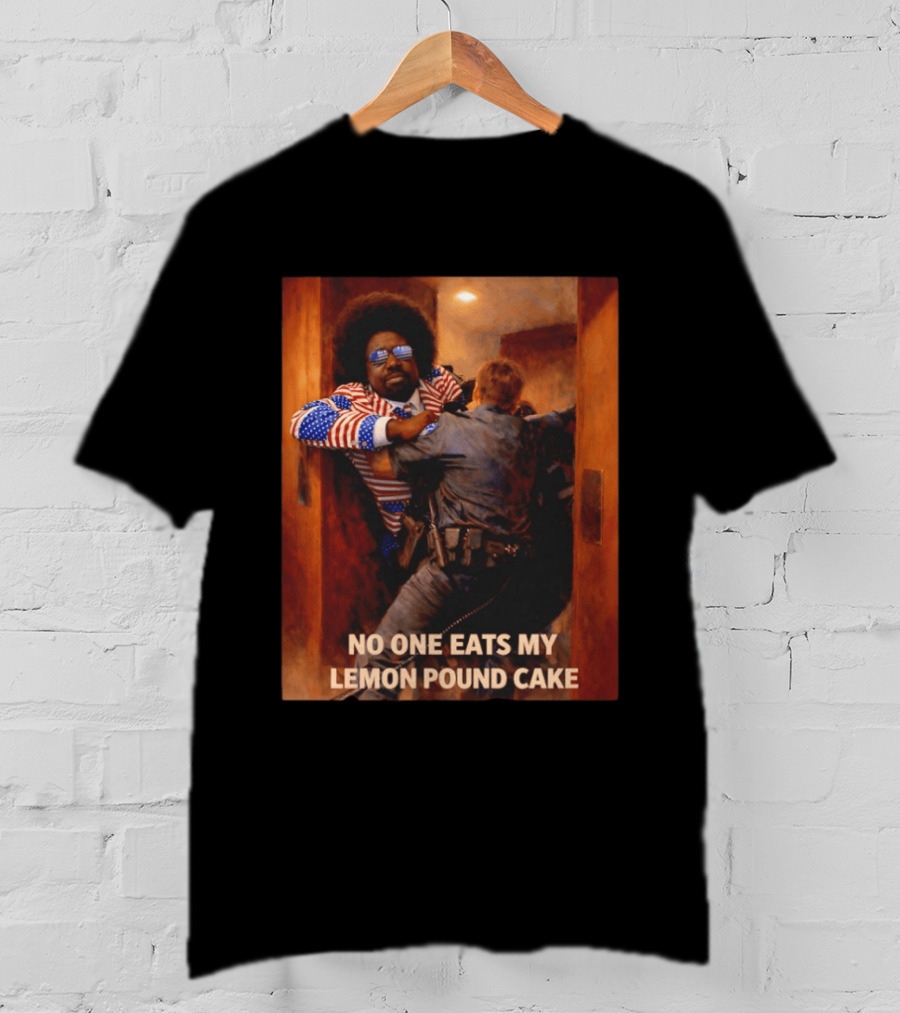 NO ONE EATS MY LEMON POUND CAKE Funny Comedy Scene With Patriotic Outfit T-Shirt