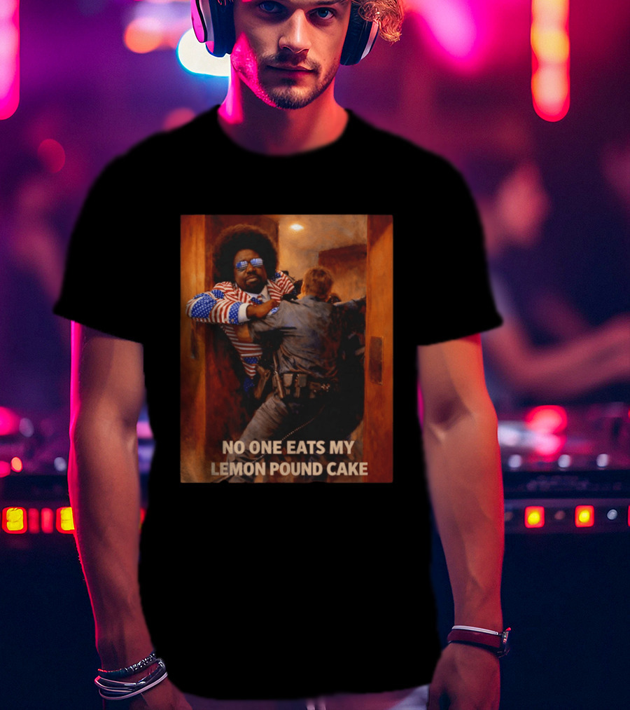 NO ONE EATS MY LEMON POUND CAKE Funny Comedy Scene With Patriotic Outfit T-Shirt