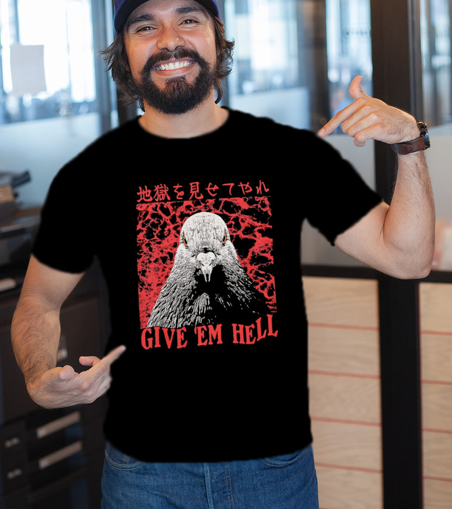 Give 'Em Hell Pigeon Bird T-Shirt