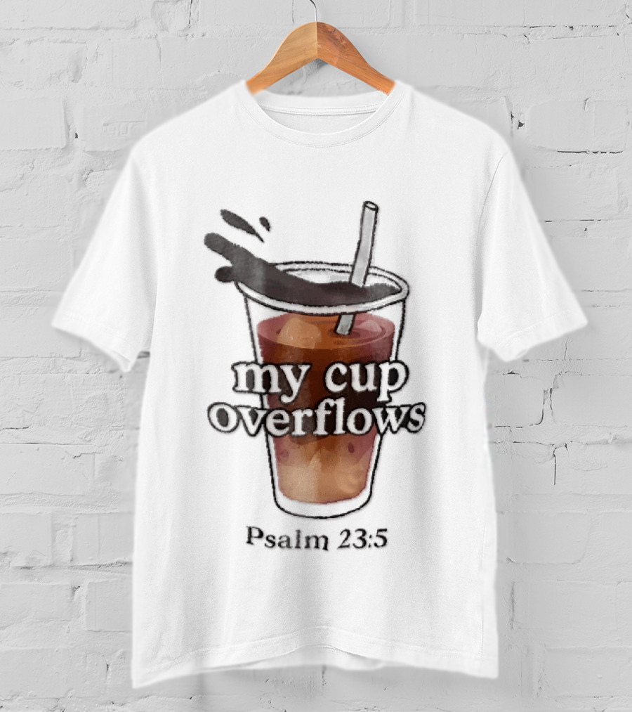 My Cup Overflows Psalm 23 5 Iced Coffee Straw Cartoon T-Shirt