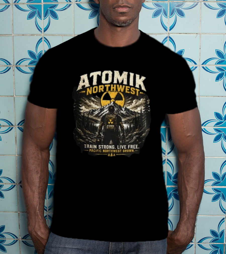 Atomik Northwest Train Strong Live Free Pacific Northwest Grown Hiker Adventure T-Shirt