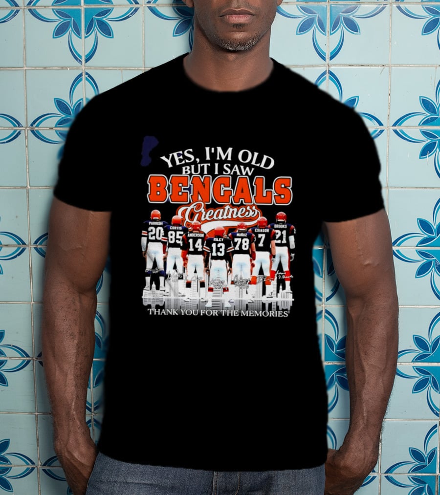 Yes I'm Old But I Saw Bengals Greatness Memories T-Shirt