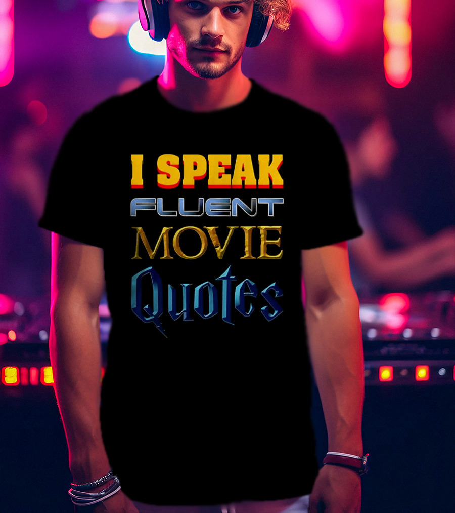 I Speak Fluent Movie Quotes Wizard Adventure Cinema Lovers T-Shirt