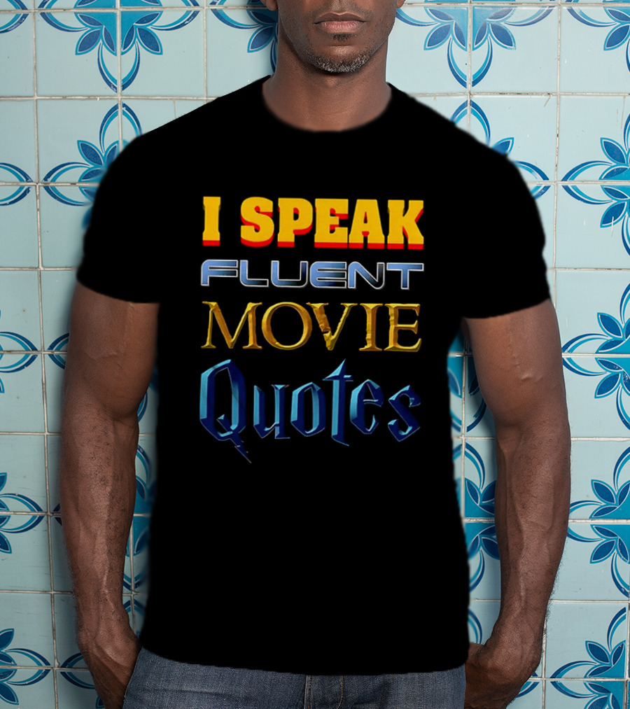 I Speak Fluent Movie Quotes Wizard Adventure Cinema Lovers T-Shirt