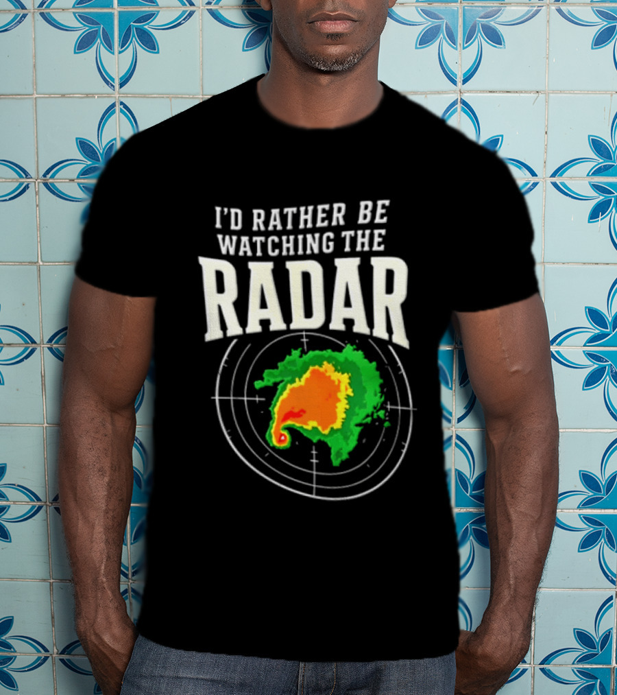 I'd Rather Be Ing The Radar Weather Enthusiast Radar Map T-Shirt