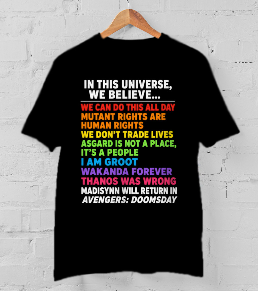 In This Universe We Believe We Can Do This All Day Asgard Is Not A Place I Am Groot Thanos Was Wrong Avengers Doomsday T-Shirt