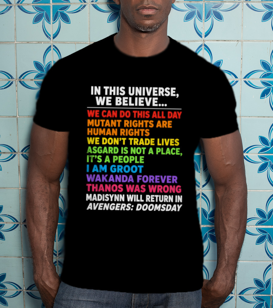 In This Universe We Believe We Can Do This All Day Asgard Is Not A Place I Am Groot Thanos Was Wrong Avengers Doomsday T-Shirt