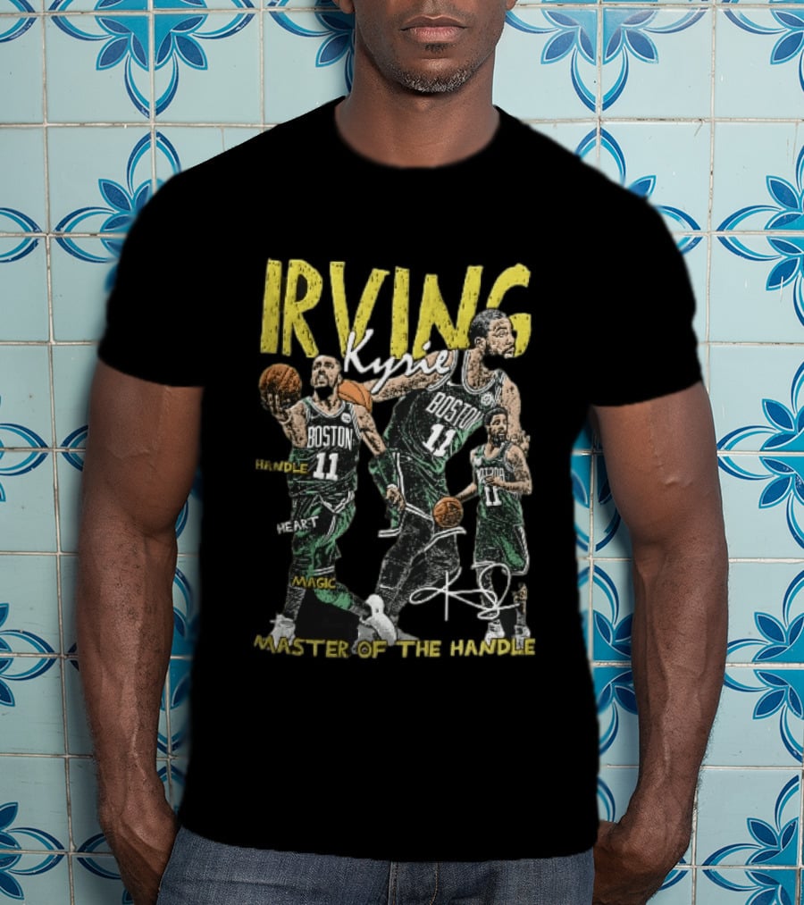 IRVING Kyrie Boston Celtics Handle Heart Magic Master Of The Handle T-Shirt