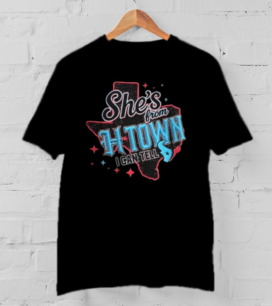 She's From H Town Texas Stars I Can Tell T-Shirt