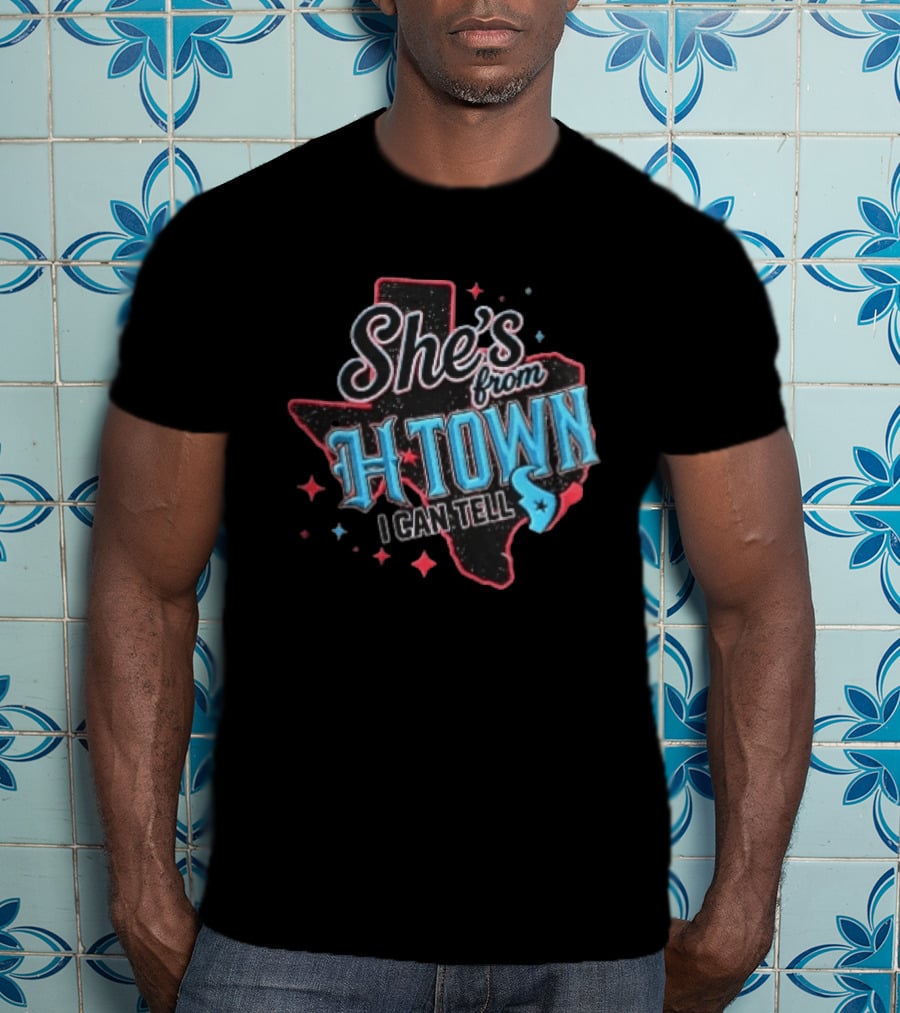 She's From H Town Texas Stars I Can Tell T-Shirt