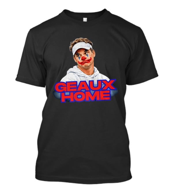 Geaux Home Clown Ole Miss Football Lane Kiffin Hotty Toddy T-Shirt