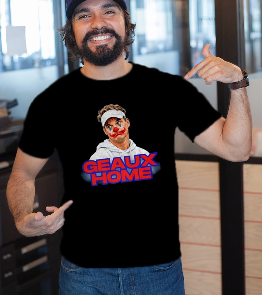 Geaux Home Clown Ole Miss Football Lane Kiffin Hotty Toddy T-Shirt