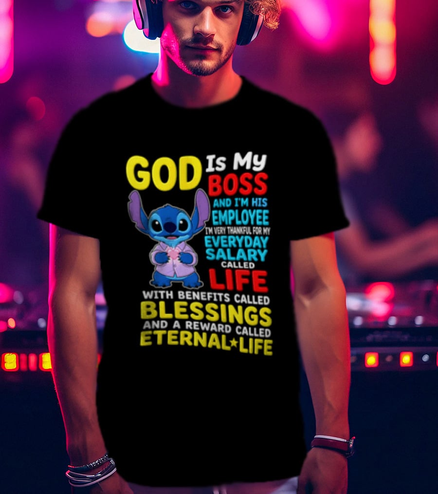 God Is My Boss Employee Everyday Salary Called Life Blessings Eternal Life T-Shirt