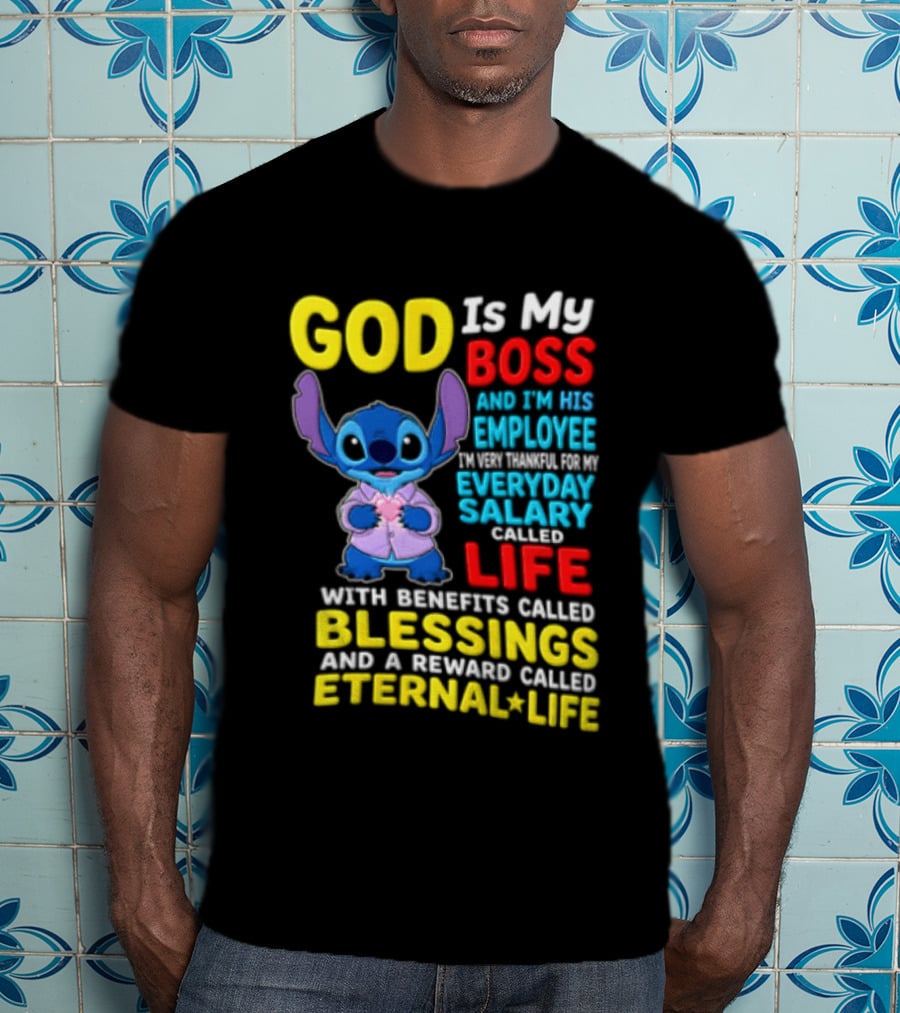 God Is My Boss Employee Everyday Salary Called Life Blessings Eternal Life T-Shirt