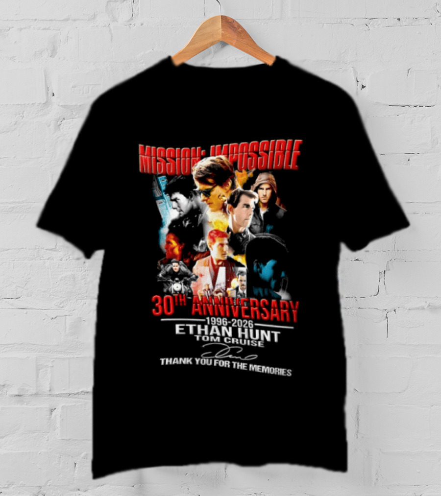 Mission Impossible 30th Anniversary 1996 2026 Ethan Hunt Thank You For The Memories T-Shirt