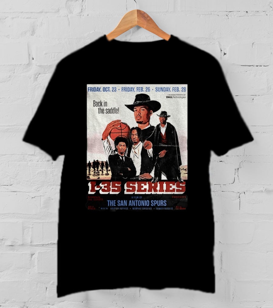 Friday Oct 23 Friday Feb 26 Sunday Feb 28 Back In The Saddle L 35 Series A Film By The San Antonio Spurs T-Shirt