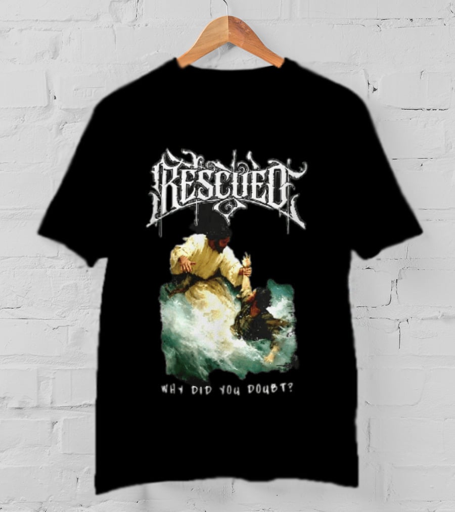 Rescued Jesus Saving Man From Water Why Did You Doubt T-Shirt