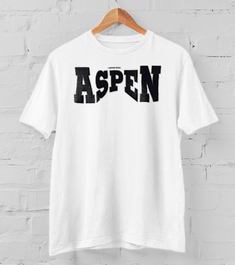 Aspen I Never Said T-Shirt