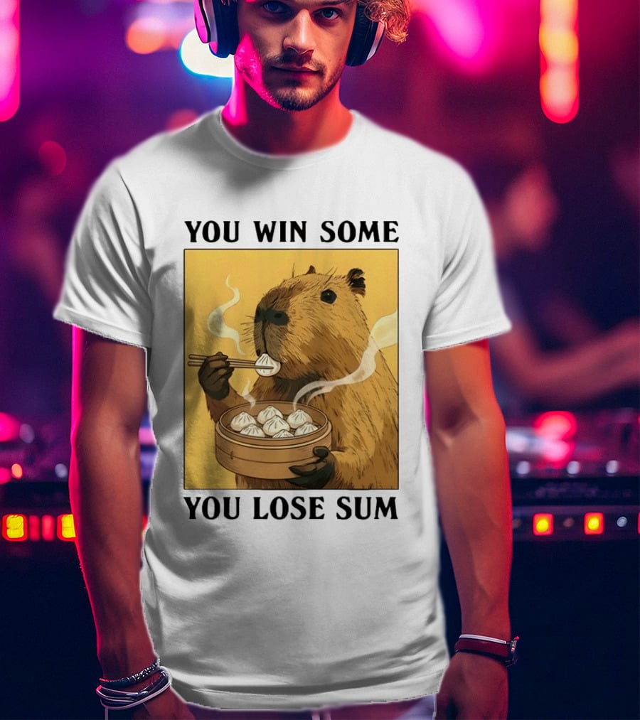 Capybara Eating Dim Sum You Win Some You Lose Sum T-Shirt