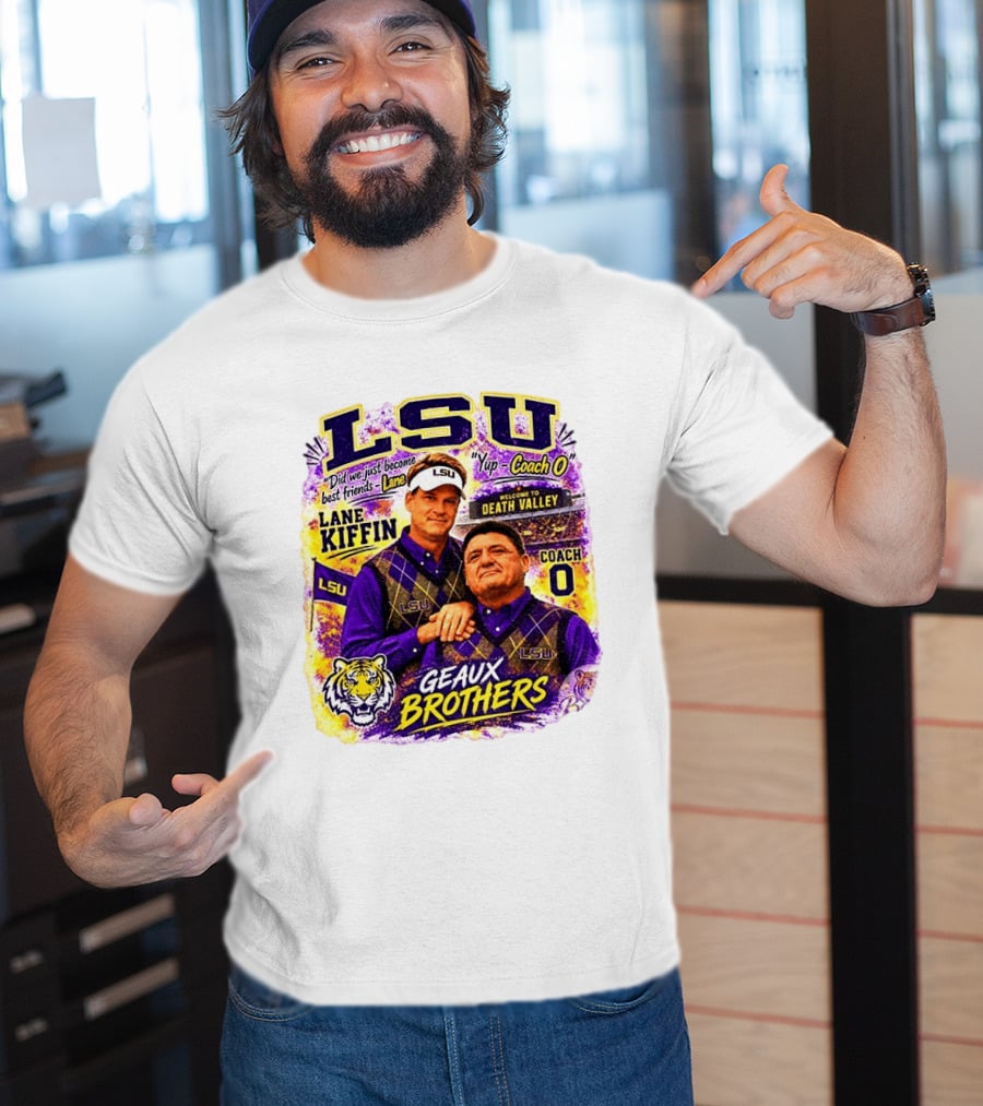 LSU Tigers Lane Kiffin Coach O Geaux Brothers Welcome To Death Valley T-Shirt