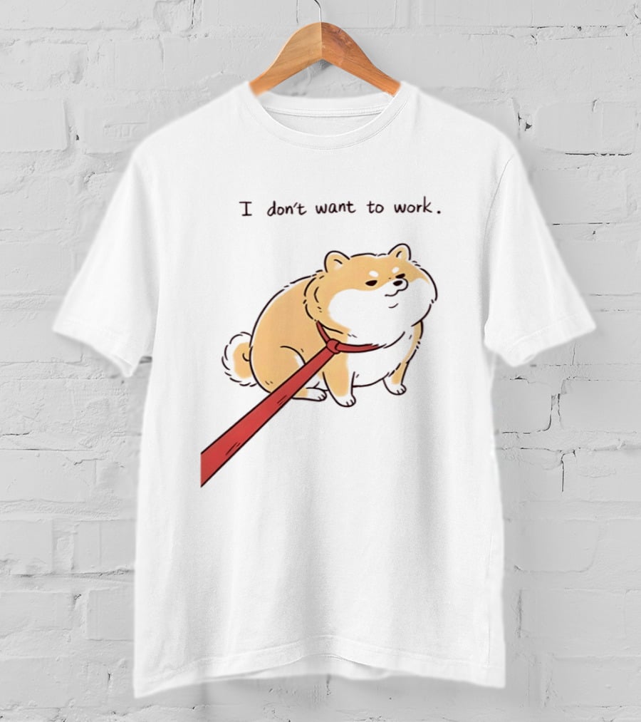 I Don't Want To Work Dog With Leash T-Shirt
