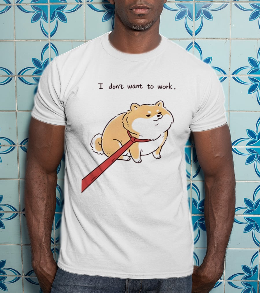 I Don't Want To Work Dog With Leash T-Shirt