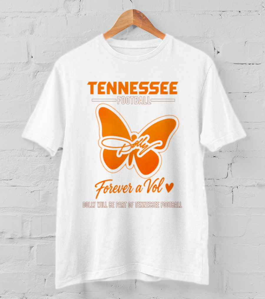Tennessee Football Forever A Vol Dolly Will Be Part Of Tennessee T-Shirt